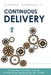 Continuous Delivery: Orchestrated Engineering and DevOps by Prasanna Singaraju