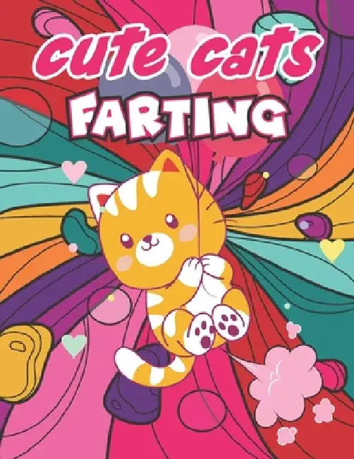 Cute Cats Farting: A Funny Cat Coloring Book For Kids And Toddlers by Rr Publications
