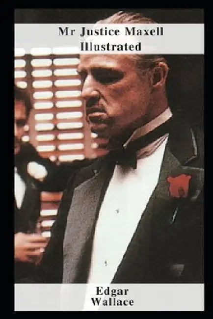 Mr Justice Maxell Illustrated by Edgar Wallace