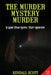 The Murder Mystery Murder by Kendall Scott