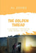 The Golden Thread: A Journey Through the Word of God by Al Jones