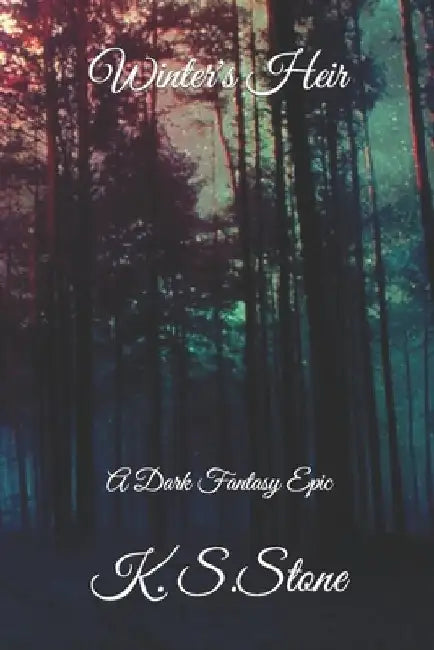 Winter's Heir: A Dark Fantasy Epic by K. S. Stone