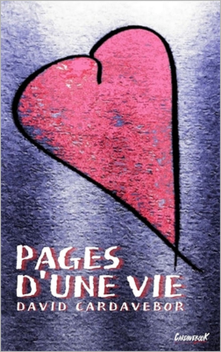 Pages d'une vie: Poèmes, chansons et coloriades by David Cardavebor