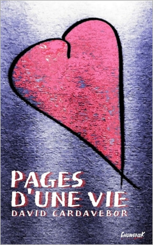 Pages d'une vie: Poèmes, chansons et coloriades by David Cardavebor