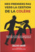 Mes Premiers Pas Vers La Gestion de la Colere: Exprimer sa colère sans agression et faire face à une personne agressive. by Kfodjo, Hermann