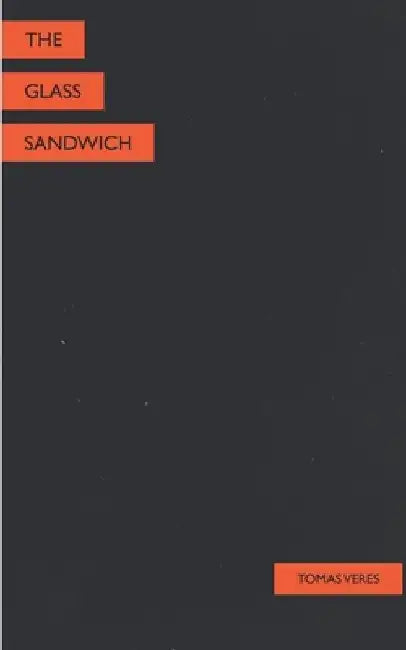 The Glass Sandwich by Tomas Veres