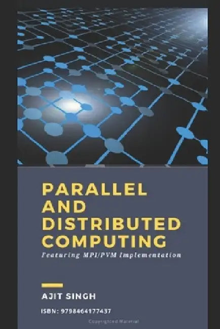 Parallel And Distributed Computing by Ajit Singh