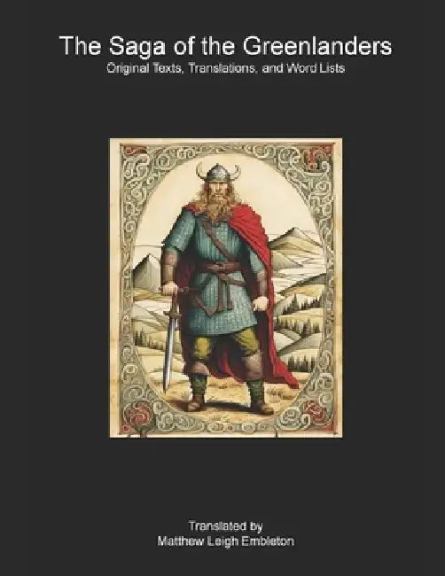 The Saga of the Greenlanders (Groenlendinga Saga): Norse Text, Translation, and Word List by Anonymous