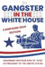 Gangster in the White House: Imagining another kind of "Don" as President of The United States by Giles Wayne Casaleggio
