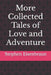 More Collected Tales of Love and Adventure by Stephen Earl Eisenbraun