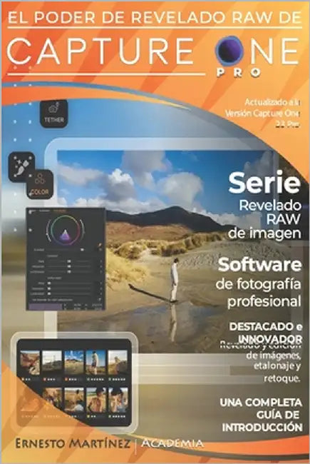 El Poder de Revelado Raw de Capture One: La ventaja de disparar en RAW. by Martinez, Ernesto