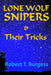 LONE WOLF SNIPERS & Their Tricks by Robert F. Burgess