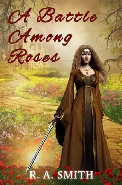 A Battle Among Roses by R. a. Smith
