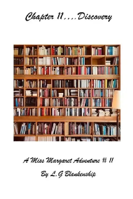 Chapter 11...Discovery: A Miss Margaret Adventure by L. G. Blankenship