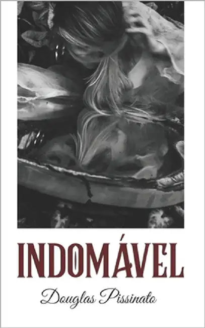 Indomável by Pissinato, Douglas