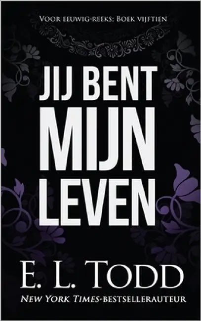 Jij bent mijn leven by Todd, E. L.