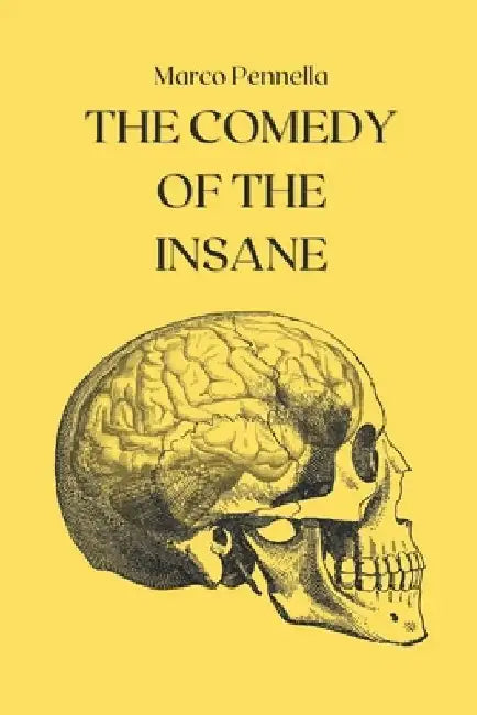 The Comedy of the Insane by Marco Pennella