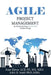 Agile Project Management: An Illustration Using Oil and Gas Facilities Design by John Stark