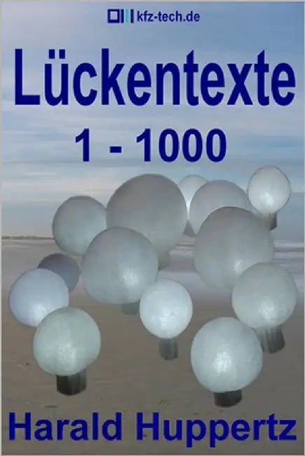 Lückentexte 1 - 1000 by Huppertz, Harald
