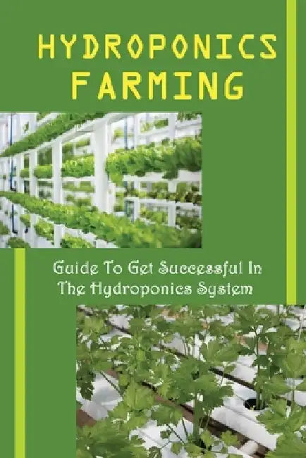 Hydroponics Farming: Guide To Get Successful In The Hydroponics System: Lights Setup Of A Hydroponic by Eugene Tomasino