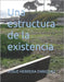 Una estructura de la existencia by Herrera Enriquez, Josue Enrique