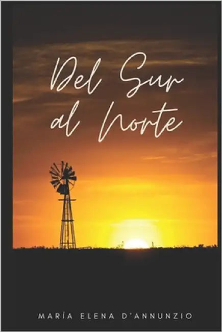 Del Sur al Norte by D'Annunzio, María Elena