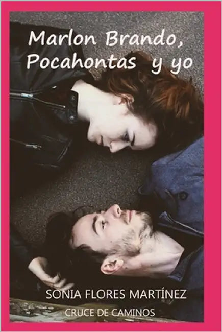 Marlon Brando, Pocahontas y yo by Flores Martínez, Sonia