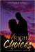 All the Right Choices: A Grady Romance: Book 3 by Renee, Stephanie