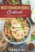 Mediterranean Bowls Cookbook: 80 Recipes For Healthy Greek Spanish Lebanese And Italian Bowls by Emma Yang