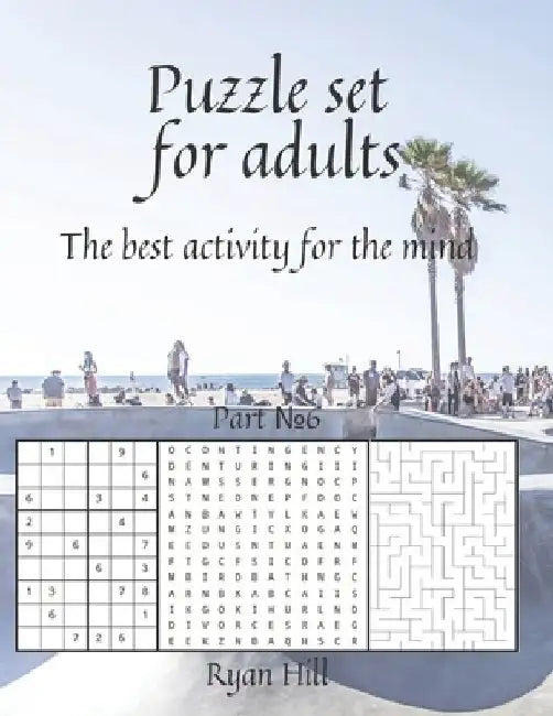 Puzzle set for adults: The best activity for the mind Part 6 by Ryan Hill