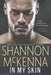 In My Skin by Shannon McKenna