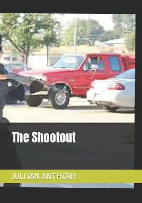 The Shootout by Juliyan Anthony