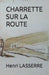 Charrette Sur La Route by Lasserre, Henri