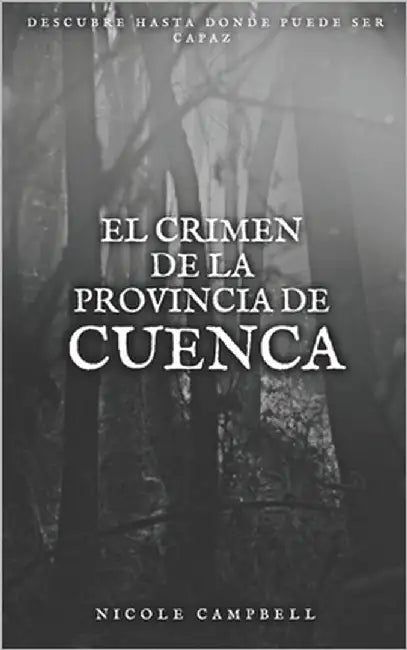 El crimen de la provincia de Cuenca by Campbell, Nicole