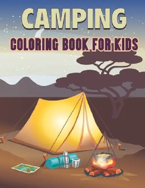 Camping Coloring Book For Kids: 50 Awesome Camping Coloring Pages for Kids and Toddlers by Rr Publications