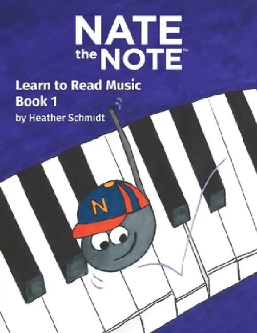 Nate the Note - Book 1: Learn to Read Music by Heather Schmidt