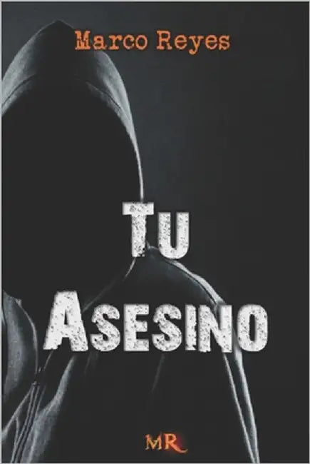 Tu asesino by Reyes, Marco