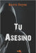 Tu asesino by Reyes, Marco