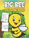 Big Bee Book: Coloring Book filled with Big Bee designs by Rr Publications