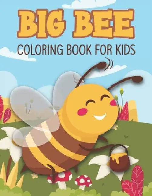 Big Bee Coloring Book For Kids: Collection of 50+ Amazing Big Bee Coloring Pages by Rr Publications