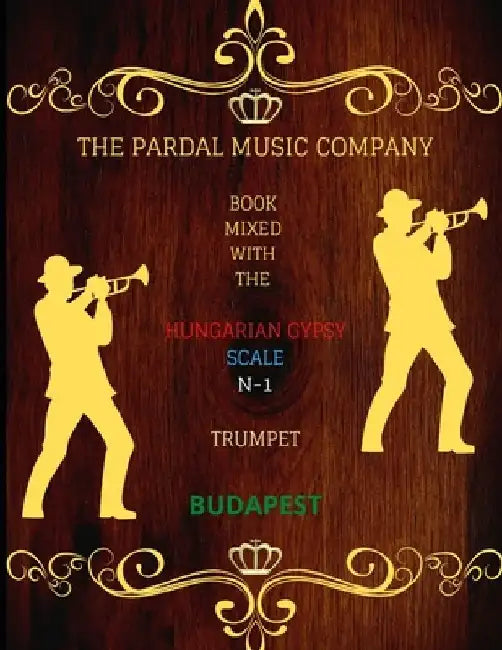 Book Mixed with the Hungarian Gypsy Scale N-1 Trumpet: Budapest by Jose Pardal Merza