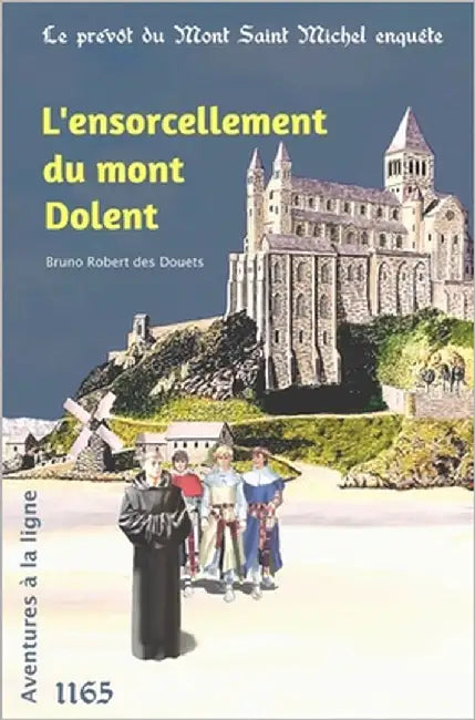 L'ensorcellement du Mont Dolent by Robert Des Douets, Bruno