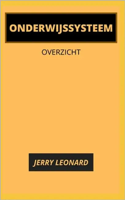 Onderwijssysteem: Overzicht by Leonard, Jerry