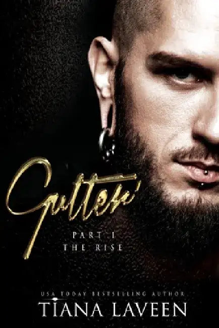 Gutter - Part 1: The Rise by Tiana Laveen