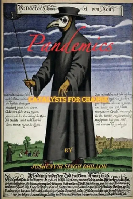 Pandemics: Catalysts For Change by Jushenvir Singh Dhillon