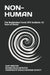 Non-Human: The Rendlesham Forest UFO Incidents: 42 Years of Denial by Dale DeLucia
