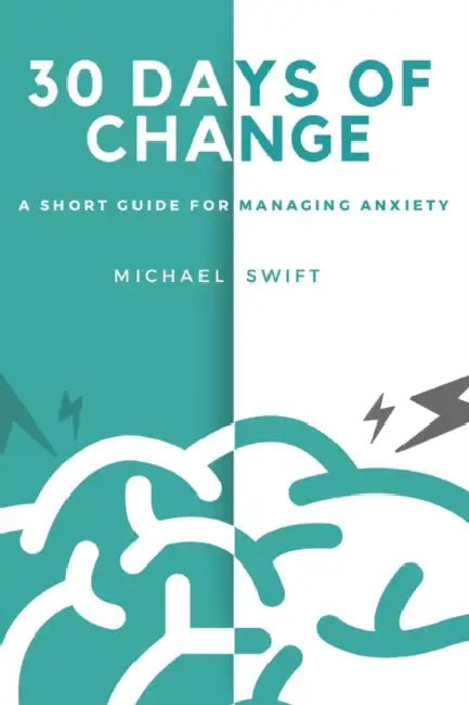 30 Days of Change: A Short Guide for Managing Anxiety by Dog 'n' Bone Books