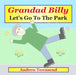 Grandad Billy: Let's Go To The Park by Ricardo Larrivee