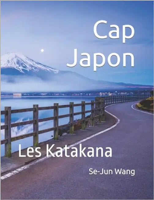 Cap Japon: Les Katakana by Wang, Se-Jun