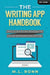 The Writing App Handbook: How to Choose the Best App for Fiction and Nonfiction Writing by M. L. Ronn